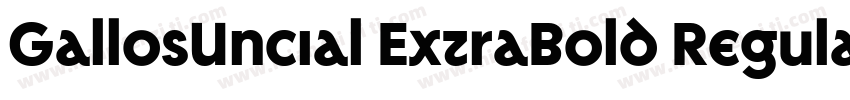GallosUncial ExtraBold Regular字体转换